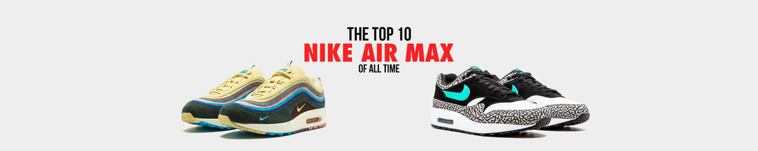 Top 10 Air Max Sneakers of All Time