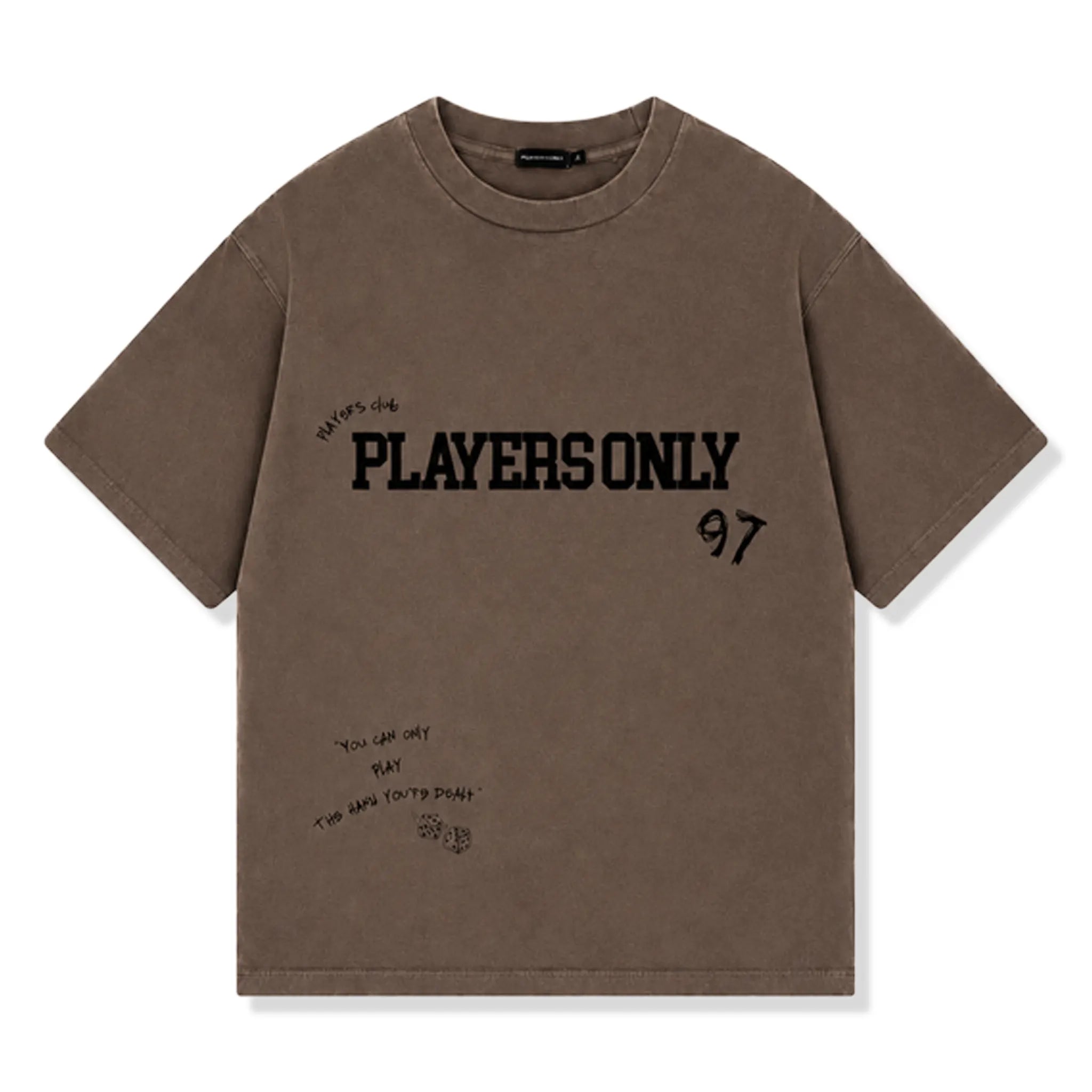 Front view of Players Only Play The Hand Your’e Dealt Brown T-Shirt